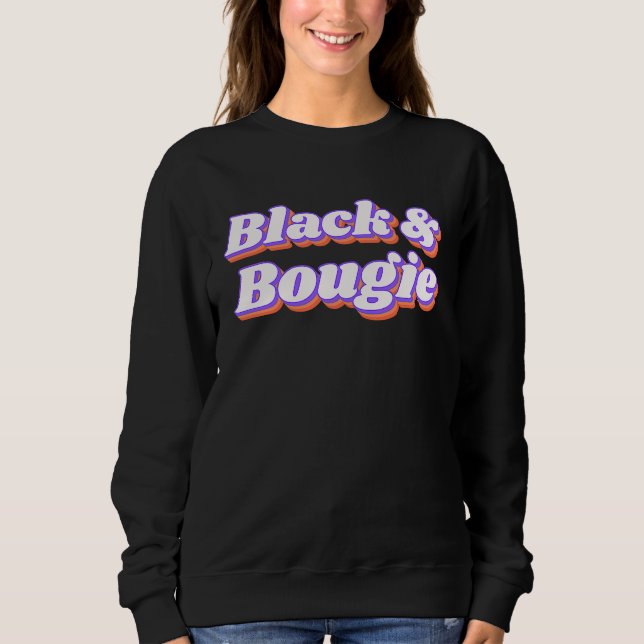 Black and Bougie Sweatshirt (Front)