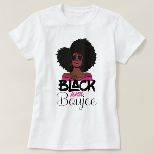 Black and Boujee African American Woman T_Shirt