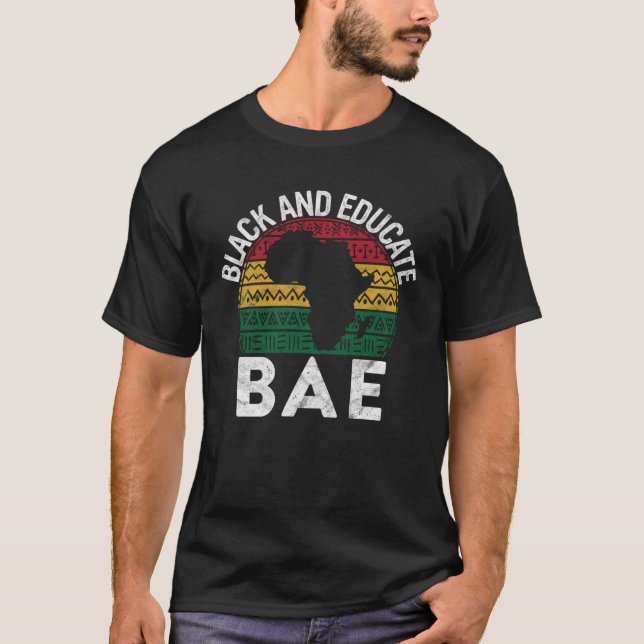Black and Educated BAE Pride History Month Teacher T-Shirt (Front)