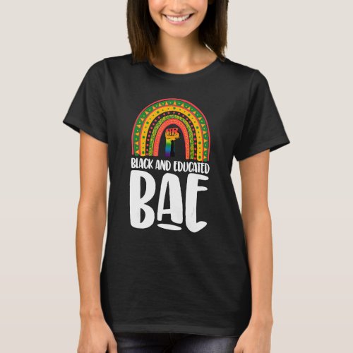 Black And Educated Bae Rainbow Women African Black T_Shirt