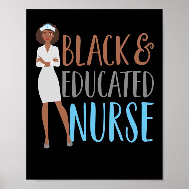 Black And Educated Nurse Nursing School Nurses Day Poster (Front)