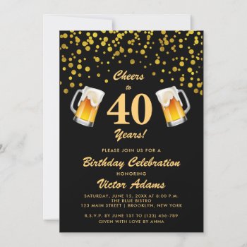 Black And Gold 40th Birthday | Cheers And Beers Invitation by PurplePaperInvites at Zazzle