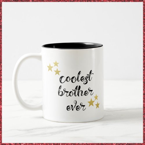 Black and Gold Coolest Brother Ever  Two_Tone Coffee Mug