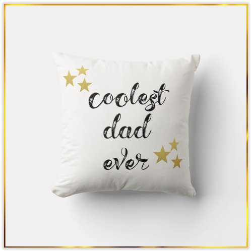 Black and Gold Coolest Dad Ever Throw Pillow