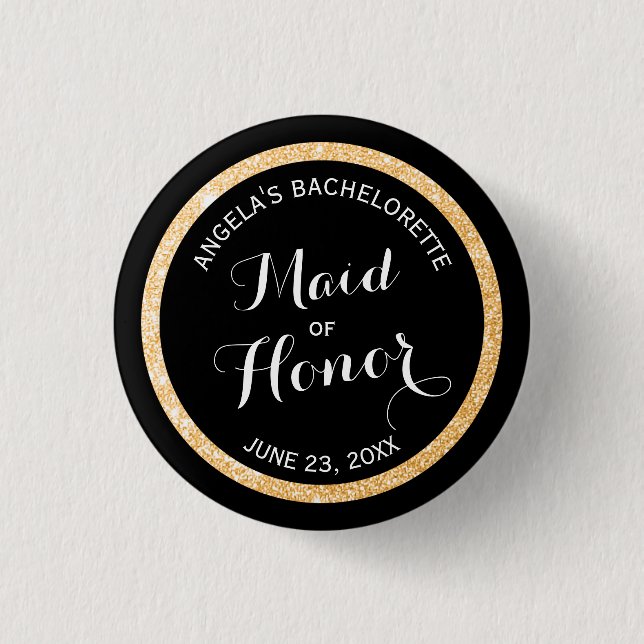 Black and Gold Glitter Maid of Honor Bachelorette Pinback Button (Front)