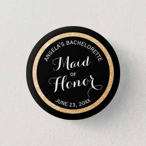 Black and Gold Glitter Maid of Honor Bachelorette Pinback Button