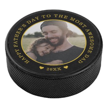 Black And Gold Happy Father's Day Photo Hockey Puck by semas87 at Zazzle