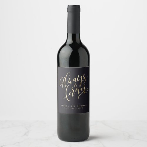 Black And Gold Modern Always And Forever Script Wine Label