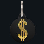 Black and Gold Money Pet Tag<br><div class="desc">Black and Gold money sign pet tag.</div>