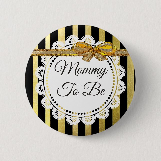 Black and Gold Striped Mommy to Be Button (Front)