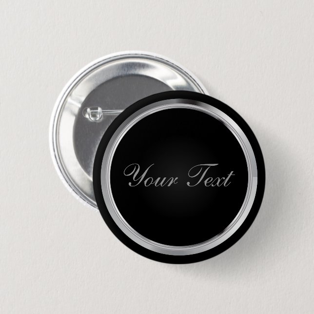 Black and Metallic Silver with DIY Text Pinback Button (Front & Back)