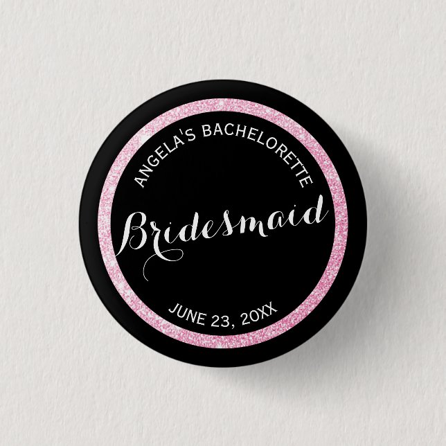 Black and Pink Glitter Bridesmaid Bachelorette Pinback Button (Front)