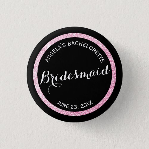 Black and Pink Glitter Bridesmaid Bachelorette Pinback Button