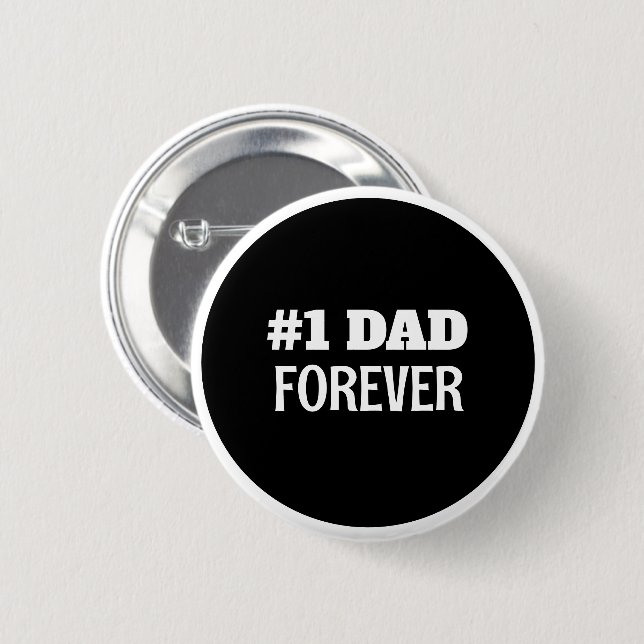 Black and White #1 Dad Forever Father's Day Gift Button (Front & Back)