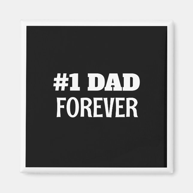 Black and White #1 Dad Forever Father's Day Gift Magnet (Front)