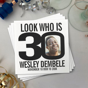 Black and white 30th birthday photo look who is napkins