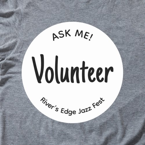 Black and White Ask Me Volunteer Badge Classic Round Sticker