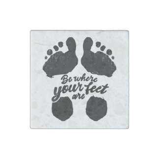 Black and White "Be Where Your Feet Are" Print Stone Magnet