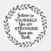 Inspirational Believe in yourself Quote Classic Round Sticker