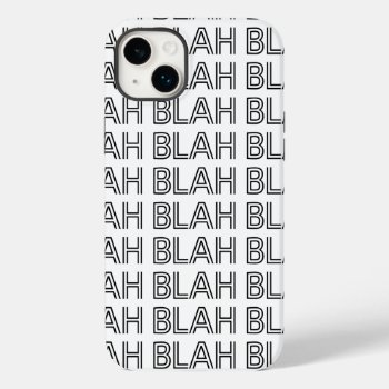 Black And White Blah Blah Blah Typography Case-mate Iphone 14 Plus Case by StyledbySeb at Zazzle
