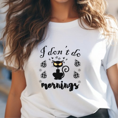 Black and White Cat Morning Person Grumpy Womens T_Shirt