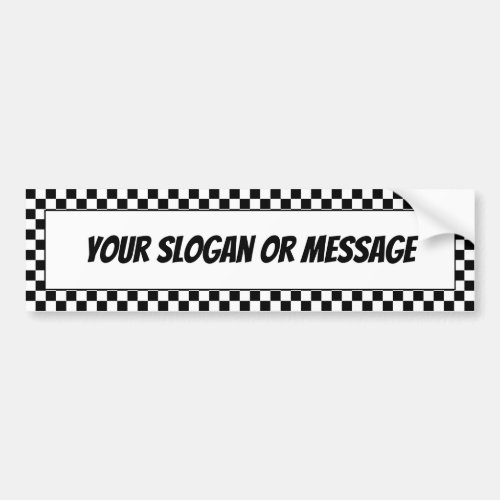 Black and White Checkers Border Your Slogan Bumper Sticker