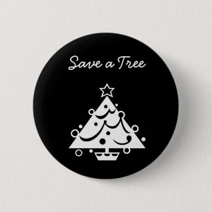 Black and White Christmas Save The Tree Pinback Button