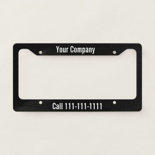 Black and White Company Ad with Phone Number License Plate Frame