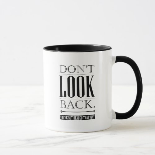 Black and White Dont Look Back Self_Improvement Mug