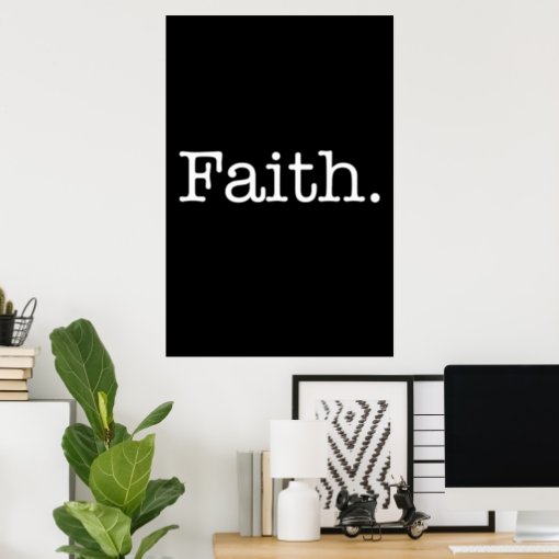 Black And White Faith Inspirational Quote Template Poster | Zazzle