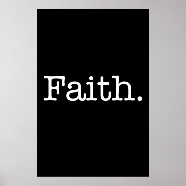 Black And White Faith Inspirational Quote Template Poster (Front)