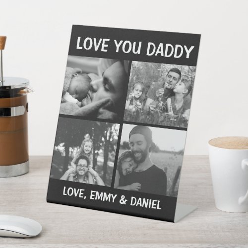 Black and White Filter  Love You Daddy   Pedestal Sign