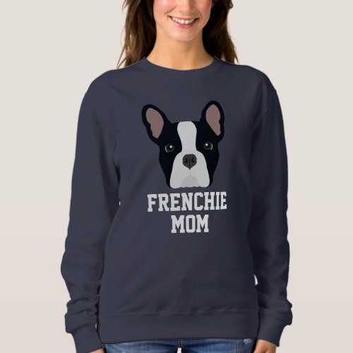 Black and White French Bulldog Dog Mom Sweatshirt