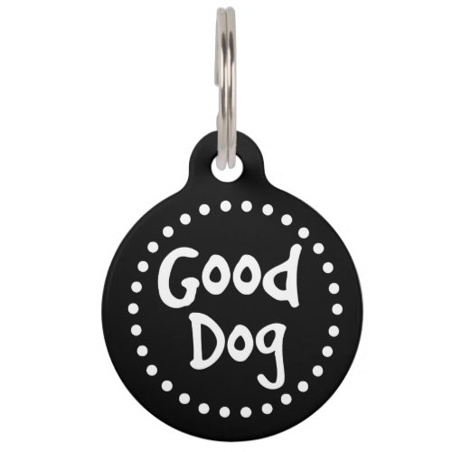 Black and White Good Dog Custom Pet ID Tag