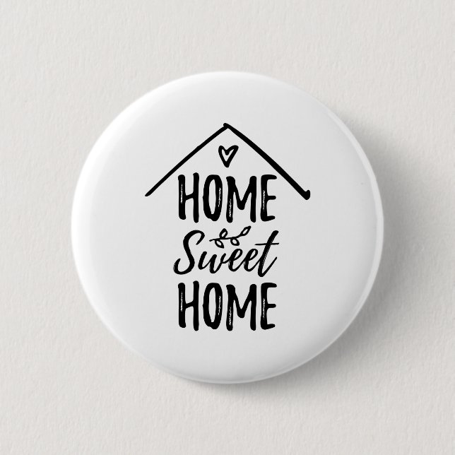 Black and White Hand drawn Home Sweet Home Quote Button (Front)