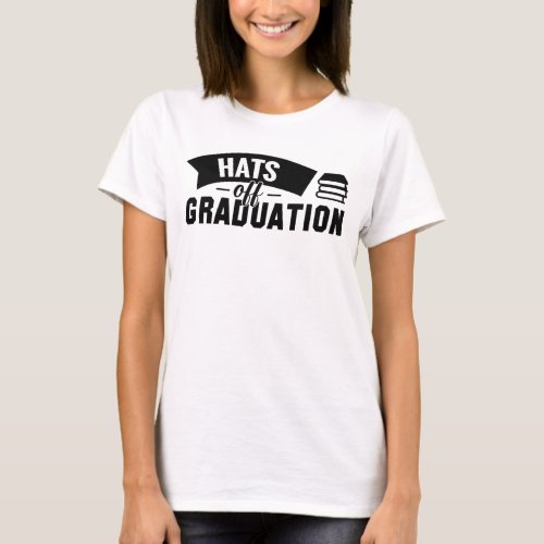 Black and White Hats Off Graduation Womens T_Shirt