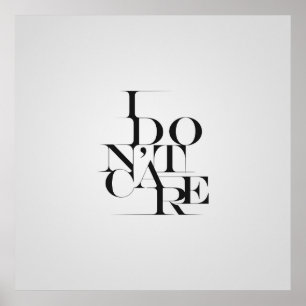 Black and White "I Don't Care" Typography Design Poster