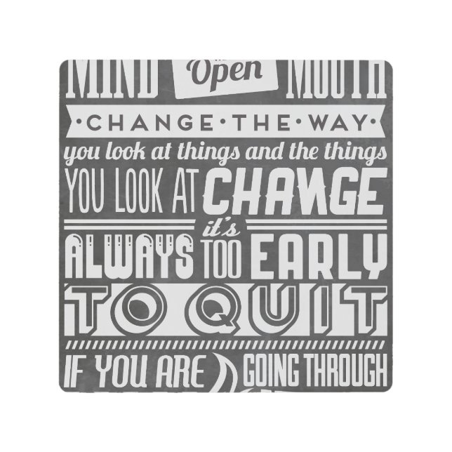 Black and White Inspirational Quotes Metal Print (Front)