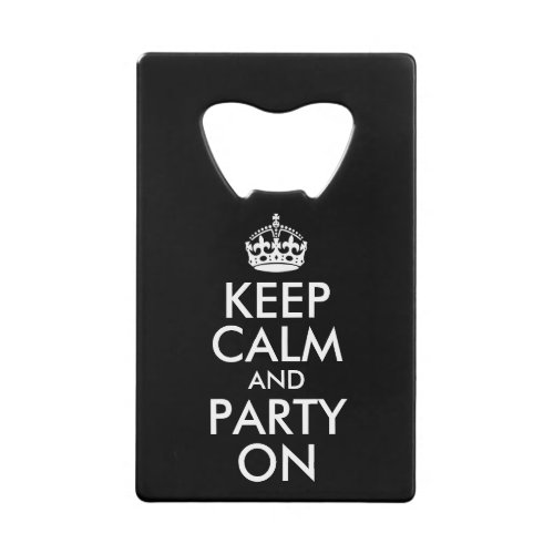 Black and White Keep Calm and Party On Credit Card Bottle Opener