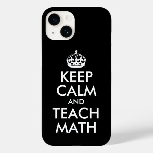 Black and White Keep Calm and Teach Math Case_Mate iPhone 14 Case