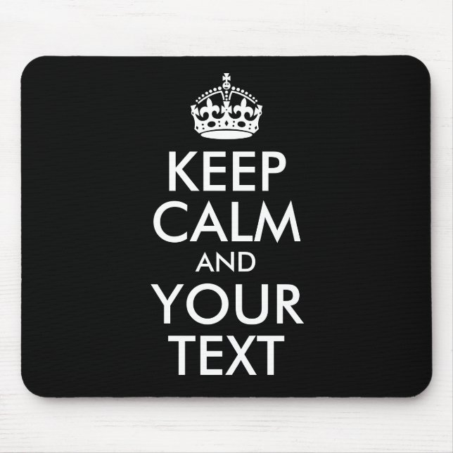 Black and White Keep Calm and Your Text Mouse Pad (Front)