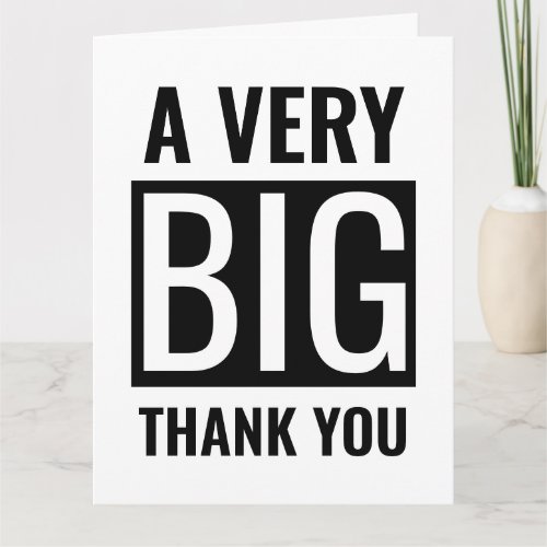 Black And White Large Text A Very Big Thank You Card