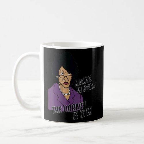 Black And White Maxine  Library Is Open The Quotes Coffee Mug