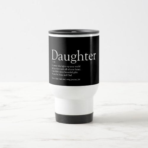 Black and White Modern Cool Daughter Definition Travel Mug