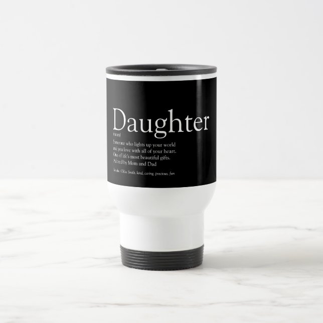 Black and White Modern Cool Daughter Definition Travel Mug (Center)