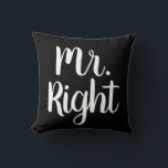 Black and White Mr. Right Husband/Boyfriend Throw Pillow<br><div class="desc">This delightful Mr. Right throw pillow in black and white is a perfect addition to any couples’ bed!  See my store for the matching Mrs. (Always) Right pillow!</div>