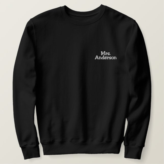 Black and White Mrs Ever After Custom Statement Embroidered Sweatshirt (Design Front)