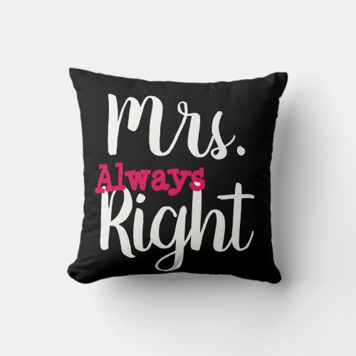 Black and White Mrs Right WifeGirlfriend Throw Pillow