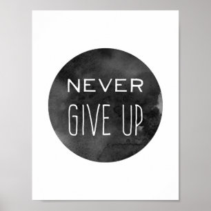 Black and White Never Give Up Poster