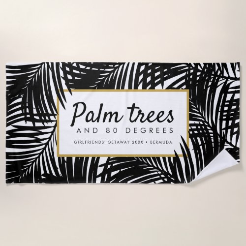 Black and White Palm Trees and 80 Degrees Beach Towel